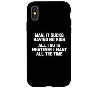 Camiseta con texto en inglés "Man, It Sucks having No Kids" Carcasa para iPhone X/XS