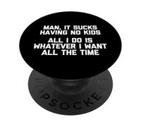 Camiseta con texto en inglés "Man, It Sucks having No Kids" PopSockets PopGrip Adhesivo