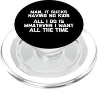 Camiseta con texto en inglés "Man, It Sucks having No Kids" PopSockets PopGrip para MagSafe