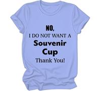 Camiseta con texto en inglés "No I Do Not Want A Souvenir Cup Thank You" para mujer y hombre, Azul (carolina blue), S