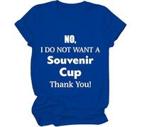 Camiseta con texto en inglés "No I Do Not Want A Souvenir Cup Thank You" para mujer y hombre, azul real, M