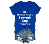 Camiseta con texto en inglés "No I Do Not Want A Souvenir Cup Thank You" para mujer y hombre, Azul zafiro-v, M