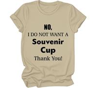 Camiseta con texto en inglés "No I Do Not Want A Souvenir Cup Thank You" para mujer y hombre, caqui, M