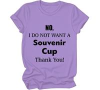 Camiseta con texto en inglés "No I Do Not Want A Souvenir Cup Thank You" para mujer y hombre, morado claro, M