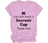 Camiseta con texto en inglés "No I Do Not Want A Souvenir Cup Thank You" para mujer y hombre, rosa, M