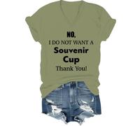 Camiseta con texto en inglés "No I Do Not Want A Souvenir Cup Thank You" para mujer y hombre, Verde (cuello en V), S