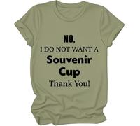 Camiseta con texto en inglés "No I Do Not Want A Souvenir Cup Thank You" para mujer y hombre, verde, M