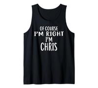 Camiseta con Texto en inglés of Course I'm Right, I'm Chris Camiseta sin Mangas