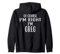 Camiseta con Texto en inglés of Course I'm Right, I'm Greg Sudadera con Capucha