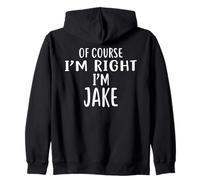Camiseta con Texto en inglés of Course I'm Right, I'm Jake Sudadera con Capucha