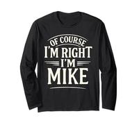 Camiseta con Texto en inglés of Course I'm Right, I'm Mike Manga Larga