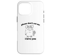 Camiseta con Texto en inglés Please Don't Eat Me, I Love You Carcasa para iPhone 16 Pro MAX