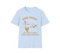 Camiseta con texto en inglés "Some People Just Need A Push in The Right Direction", divertida camiseta unisex con diseño de Stickman Meme Joke, Azul claro, XL