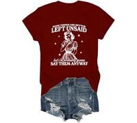 Camiseta con texto en inglés "Some Things are Better Left Unsaid But I'm Probably Going to, Burdeos, M