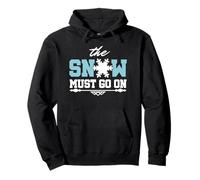 Camiseta con texto en inglés "The Snow Must Go On Skiing Snowboarding" Sudadera con Capucha