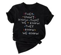 Camiseta con texto en inglés "They Don't Know That We Know They Know" para mujer, camisetas divertidas de manga corta con estampado de letras, Negro -, XXL