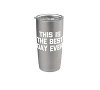 Camiseta con texto en inglés "This Is The Best Day Ever" Vaso térmico de acero inoxidable de doble pared
