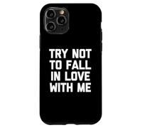 Camiseta con texto en inglés "Try Not To Fall In Love With Me" Carcasa para iPhone 11 Pro