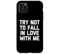 Camiseta con texto en inglés "Try Not To Fall In Love With Me" Carcasa para iPhone 11 Pro Max