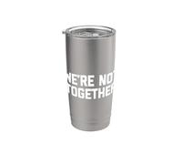 Camiseta con texto en inglés "We're Not Together" Vaso térmico de acero inoxidable de doble pared