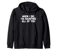 Camiseta con texto en inglés "When I Die, I'm Haunting All Of You" Sudadera con Capucha