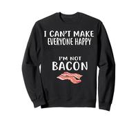 Camiseta con Texto I Can't Make Everyone Happy I Am Not Bacon Sudadera