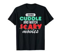 Camiseta con texto "I Wanna Cuddle and Watch Scary Movies Love Horror Camiseta