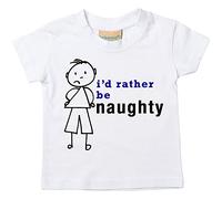 Camiseta de 60 segundos de maquillaje para niños con texto en inglés"I'd Rather Be Naughty", disponible en tallas de 0 a 6 meses a 14 a 15 años Blanco blanco 5-6 Años