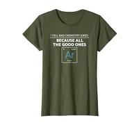 Camiseta de argón con Texto en inglés I Tell Bad Chemistry Jokes All The Good Ones Camiseta, Mujer, Verde Oliva, S