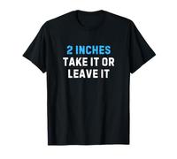 Camiseta de broma sarcástica Take It Or Leave It Funny de 2 pulgadas Camiseta