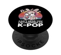 Camiseta de Conejo K-Pop - Can't Hear You I'm Listening To K-Pop PopSockets PopGrip Adhesivo