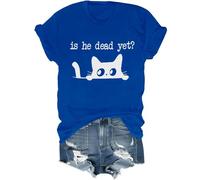 Camiseta de cuello redondo con texto en inglés "is He Dead Yet Cute Cat" con citas sarcásticas y graciosas, Azul Zafiro, M