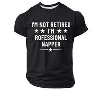 Camiseta de hombre Humor I'm Not Retired I'm Professional Napper, camisetas de manga corta para hombre divertido, tops de deporte Foot, camiseta Slim Fit para jubilado regalo familiar, camiseta diaria