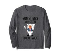 Camiseta de Inodoro Sometimes You Gotta Flush Twice Funny Anti-Trump Manga Larga