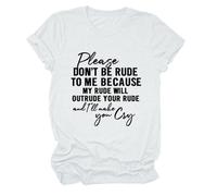 Camiseta de manga corta para mujer con texto en inglés "Please Don't Be Rude", Blanco, L