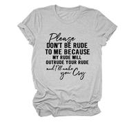 Camiseta de manga corta para mujer con texto en inglés "Please Don't Be Rude", Gris claro., XXL