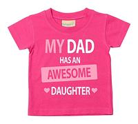 Camiseta de mi papá ha un impresionante hija para bebé disponible en tamaños 0 - 6 meses a 14 - 15 años varios colores Fathers Day rosa rosa Talla:0-6 meses