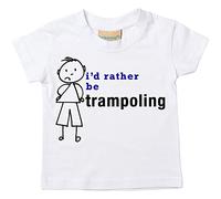 Camiseta de niños I 'd Rather BE Trampolining para bebé disponible en tamaños 0 - 6 meses a 14 - 15 años hijo Stick persona blanco blanco Talla:6-12 meses