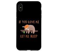 Camiseta de perezoso If You Love Me Let Me Sleep Carcasa para iPhone XS Max