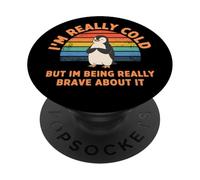 Camiseta de pingüino Im Really Cold But Im Being Really Brave PopSockets PopGrip Adhesivo