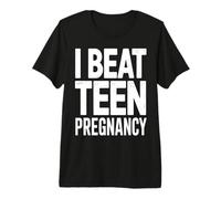 Camiseta de prevención del Embarazo Adolescente - I Beat Teen Pregnancy Camiseta Premium