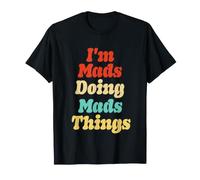 Camiseta de Regalo de cumpleaños con el Nombre I'm MADS Doing MADS Things Camiseta
