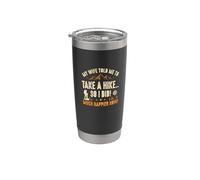 Camiseta de senderismo. Mi esposa me dijo que hiciera una caminata... ¡Así que lo hice! Vaso térmico de acero inoxidable de doble pared