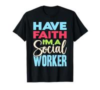 Camiseta De Trabajador Social Have Faith I´m A Trabajo Camiseta