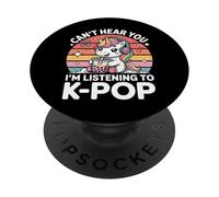 Camiseta de Unicornio K-Pop Can't Hear You I'm Listening To K-Pop PopSockets PopGrip Adhesivo