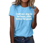 Camiseta de verano para mujer con texto en alemán "Ich Habe Meinen Hund Hier gellassen, das ist besser wenn es gut ist. Funny T-Shirt mit dem Aufdruck "Ich Habe Meinen Hund hier gelassen"., azul