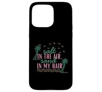 Camiseta de Verano Salt in The Air Sand in My Hair Beach Carcasa para iPhone 15 Pro MAX
