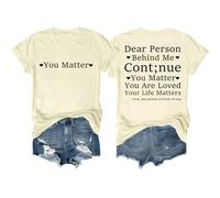 Camiseta Dear Person Behind Me Continue You Matter You are Loved Your Life Matters Dear Person Behind Me, Amarillo cremoso, L