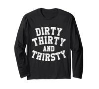 Camiseta Dirty Thirty and Thirsty 30th Birthday Manga Larga