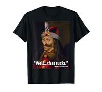 Camiseta Divertida con Cita de Vlad The Empaler Well That Sucks Dad Broma Camiseta